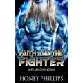 Faith and the Fighter: A SciFi Alien Romance