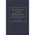 Revolution and the Millennium: China, Mexico, and Iran
