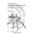 Understanding Kung Fu: Demystifying Traditional Concepts