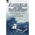Angels of the Battlefield: a History of the Catholic Sisterhoods During the American Civil War