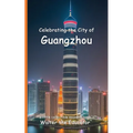 Celebrating the City of Guangzhou