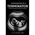 Confessions of a Terminator: Physician's Perspective from the Other Side