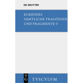Orestes. Iphigenie in Aulis. Die Mänaden: Griechisch - Deutsch