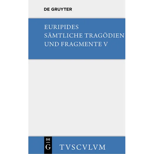 Orestes. Iphigenie in Aulis. Die Mänaden: Griechisch - Deutsch