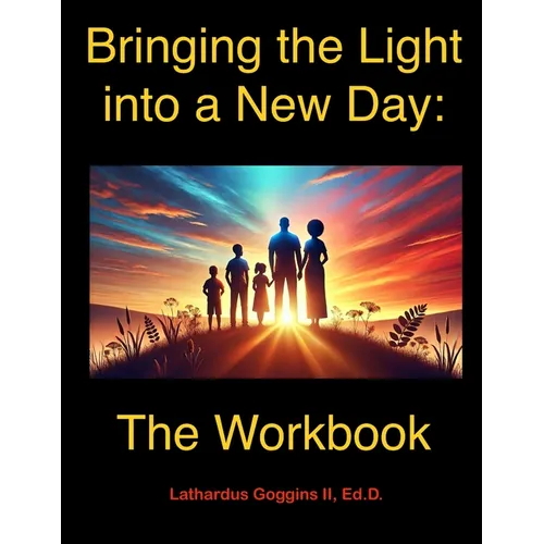 Bringing the Light into a New Day: The Workbook