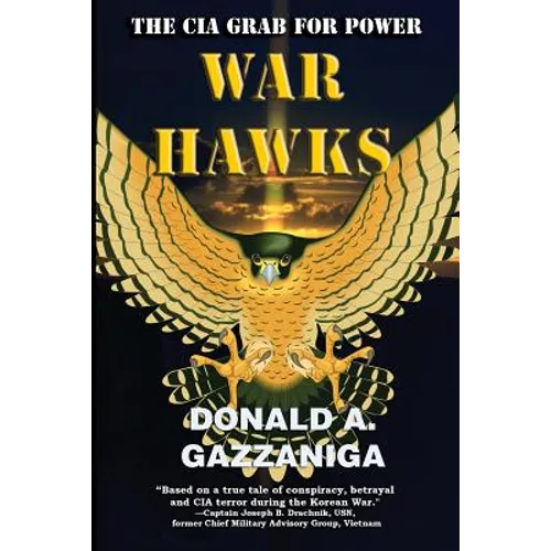 War Hawks: The CIA Grab For Power