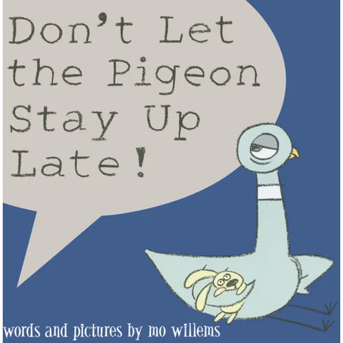 Don't Let the Pigeon Stay Up Late!