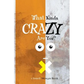 What Kinda Crazy Are You