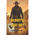 McCoy's Last Bet: A Classic Western Novel