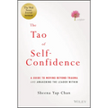 The Tao of Self-Confidence: A Guide to Moving Beyond Trauma and Awakening the Leader Within
