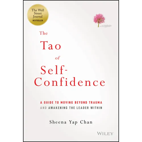 The Tao of Self-Confidence: A Guide to Moving Beyond Trauma and Awakening the Leader Within