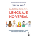 La Gran Guía del Lenguaje No Verbal: Domina Tus Relaciones Presenciales Y Virtuales... (Edición Ampliada Y Actualizada) / The Great Guide to Nonverbal