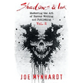 Shadows & Ink Vol.2: Mastering the Art of Horror Writing and Publishing