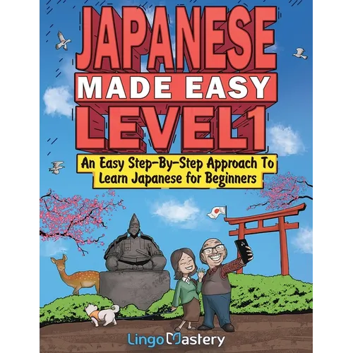 Japanese Made Easy Level 1: An Easy Step-By-Step Approach To Learn Japanese for Beginners (Audio Files Included)