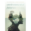 Environmental Futures: An International Literary Anthology