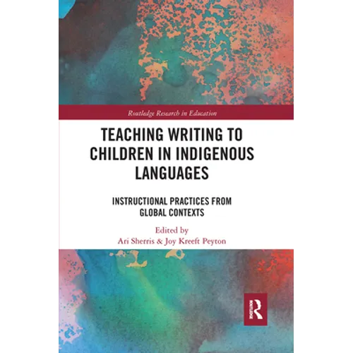 Teaching Writing to Children in Indigenous Languages: Instructional Practices from Global Contexts
