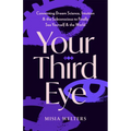 Your Third Eye: Connecting Dream Science, Intuition, and the Subconscious to Finally See Yourself and the World (Spiritual Awakening Guide, Intuition