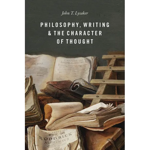 Philosophy, Writing, and the Character of Thought