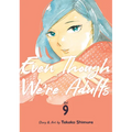 Even Though We're Adults Vol. 9