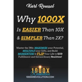 Why 1000X is EASIER than 10X & SIMPLER than 2X?: Master the 3Ms: MAXIMI$ your Potential, MULTIPLY your Gifts, and Build MOMENTUM to FLIP Your Life to