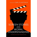 Screen Stories and Moral Understanding: Interdisciplinary Perspectives