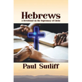 Hebrews: A Devotional on the Supremacy of Christ