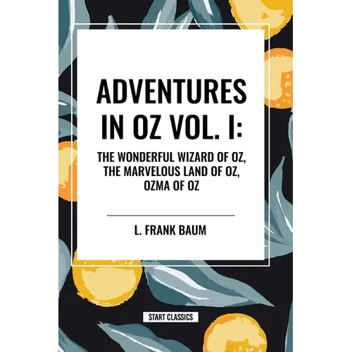 Adventures in Oz: The Wonderful Wizard of Oz, Vol. I