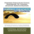 Powered Parachute Flying Handbook. By: Federal Aviation Administration