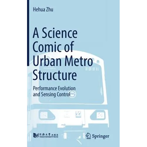 A Science Comic of Urban Metro Structure: Performance Evolution and Sensing Control
