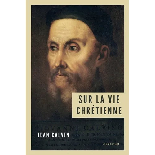 Sur la vie chrétienne: Nouvelle édition en larges caractères incluant un répertoire des références bibliques