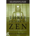 Los Tres Pilares del Zen / Three Pillars of Zen: Enseñanza, Práctica, Iluminación