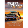 A Desert in Bloom: The best road trips never end.