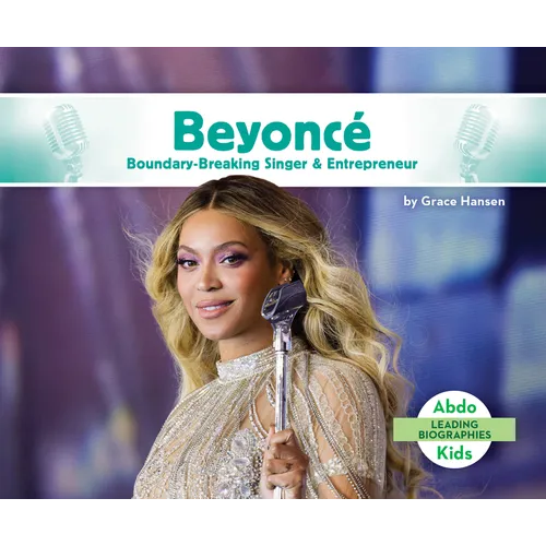 Beyonce: Boundary-Breaking Singer & Entrepreneur: Boundary-Breaking Singer & Entrepreneur