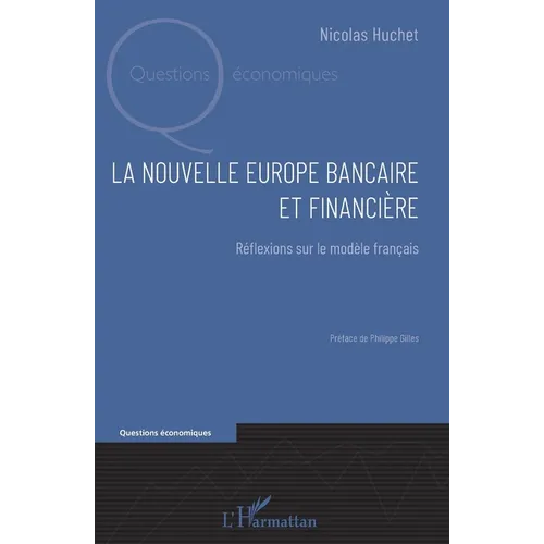 La nouvelle Europe bancaire et financière: Réflexions sur le modèle français