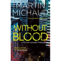 Without Blood: A Victor Lessard Thriller