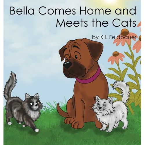 Bella Comes Home and Meets The Cats: A Gentle Giant With A Heart Of Gold