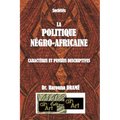 La Politique Négro-Africaine: Caractères Et Pensées Descriptives
