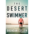 The Desert Swimmer: From Severe Depression on an Outback Sheep Station to Swimming the English Channel