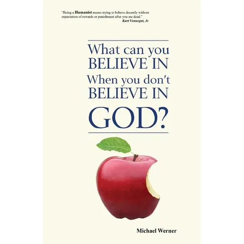 What Can You Believe If You Don't Believe in God?