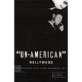'Un-American' Hollywood: Politics and Film in the Blacklist Era