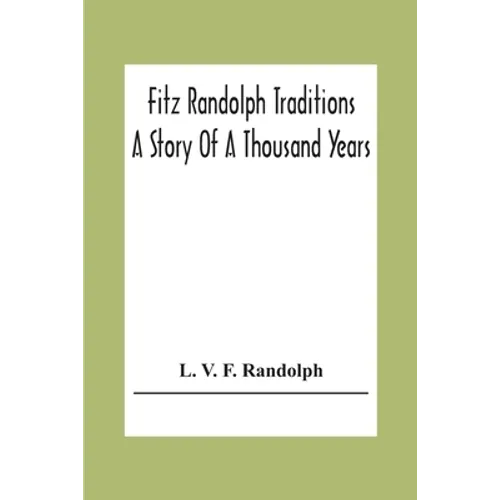 Fitz Randolph Traditions; A Story Of A Thousand Years