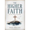 The Higher Faith: You were meant to go higher