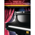 First 50 Movie Musical Songs You Should Play on Piano: Simply Arranged Classics from Movie Musical Favorites