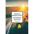 Personal Productivity: Finally achieve your goals with proven methods and tools
