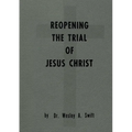 Reopening the Trial of Jesus Christ