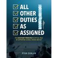 All Other Duties as Assigned: The Assistant Principal's Critical Role in Supporting Schools Inside and Out (a Research Informed Guide to Advancing Stu