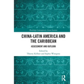 China-Latin America and the Caribbean: Assessment and Outlook