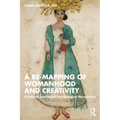 A Re-Mapping of Womanhood and Creativity: A Literary and Depth Psychological Perspective
