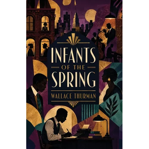 Infants of the Spring: A Harlem Renaissance Satire of Artists, Ambition, and Black Creative Life