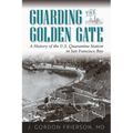 Guarding the Golden Gate: A History of the U.S. Quarantine Station in San Francisco Bay
